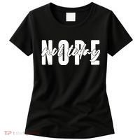 Funny NOPE Not Today Women's T-Shirt thumb 0
