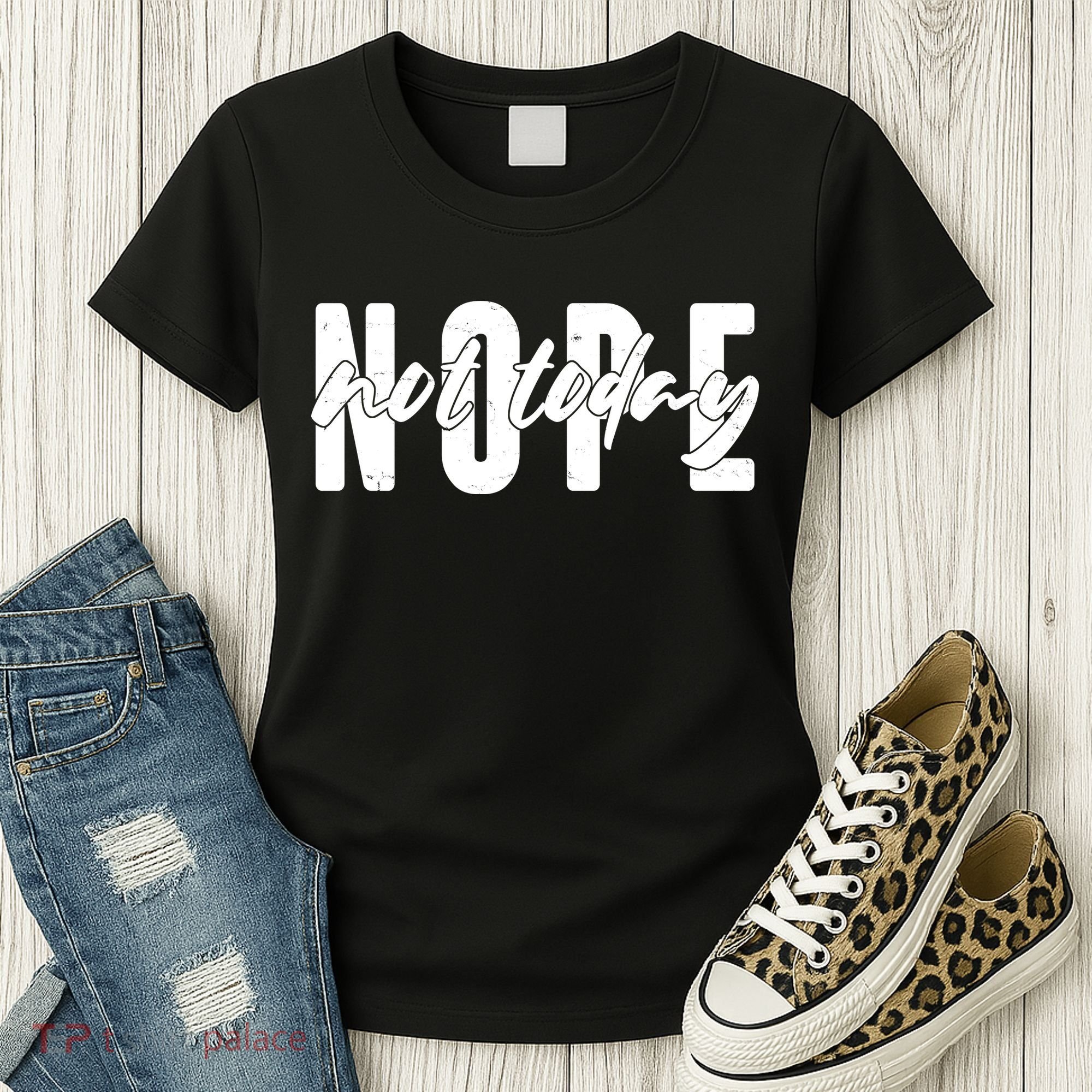 Funny NOPE Not Today Women's T-Shirt