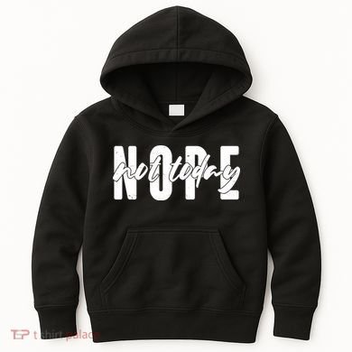 Funny NOPE Not Today Kids Hoodie
