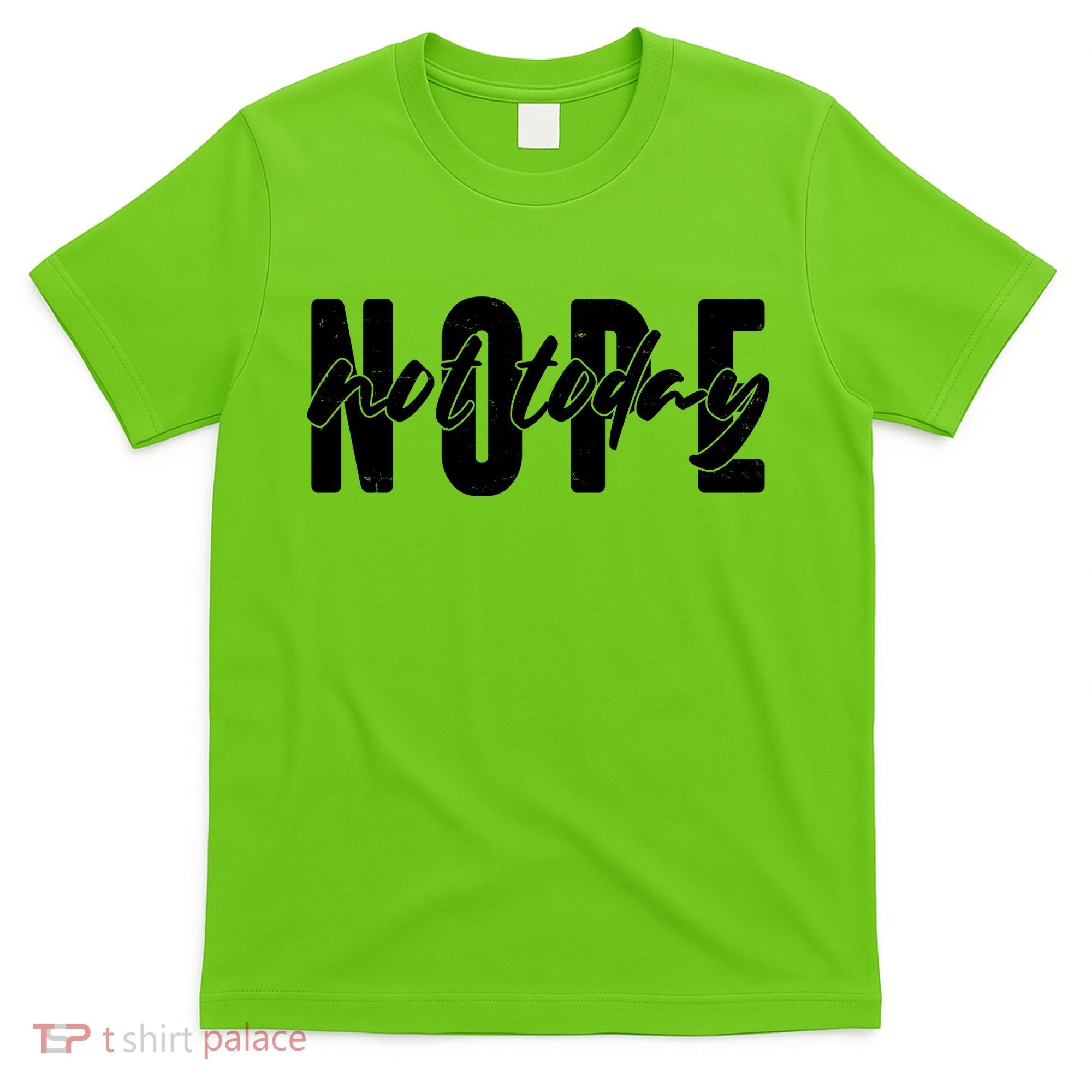 Funny NOPE Not Today T-Shirt