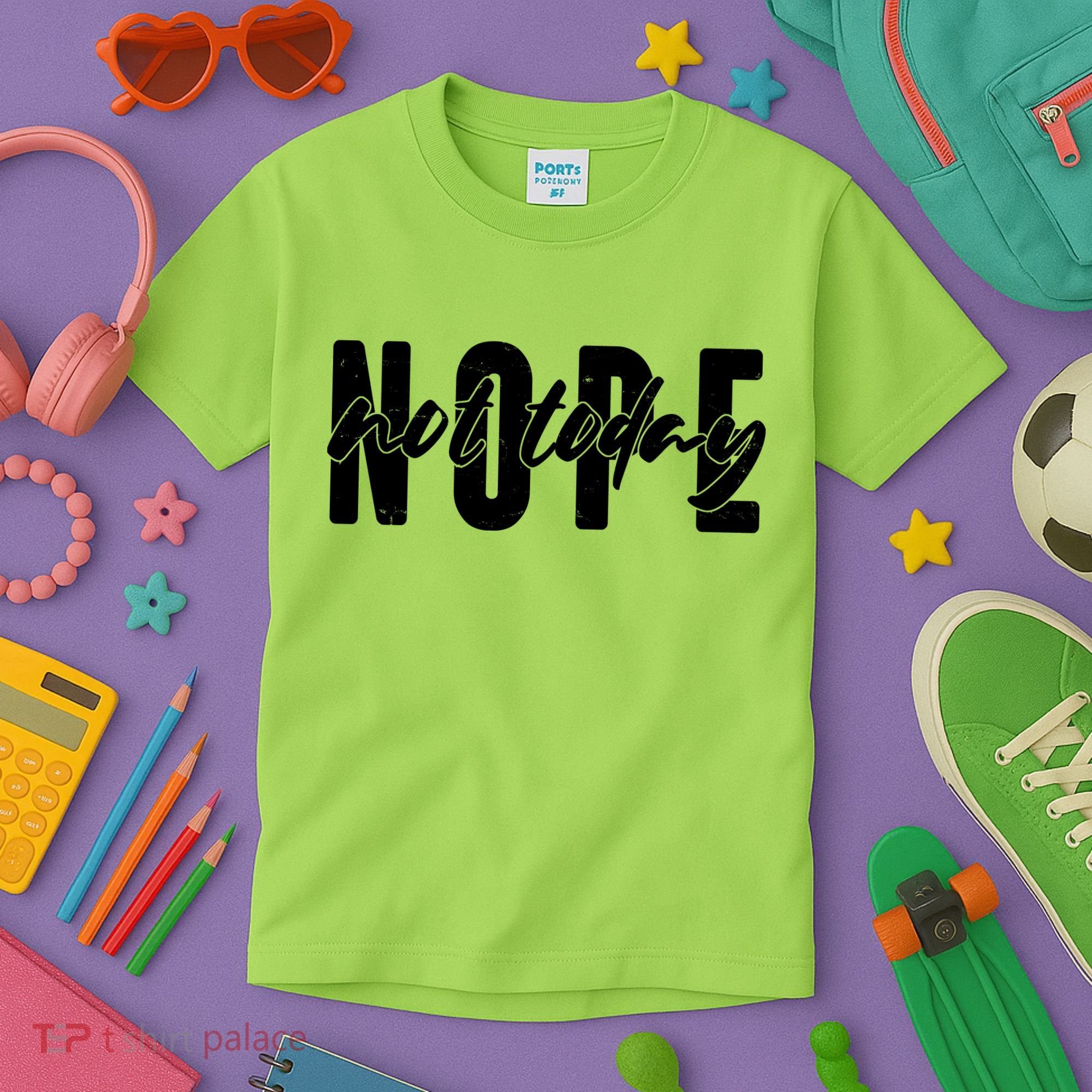 Funny NOPE Not Today Kids T-Shirt