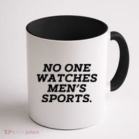 Funny No One Watches M.E.N.S Sports Coffee Mug thumb 1