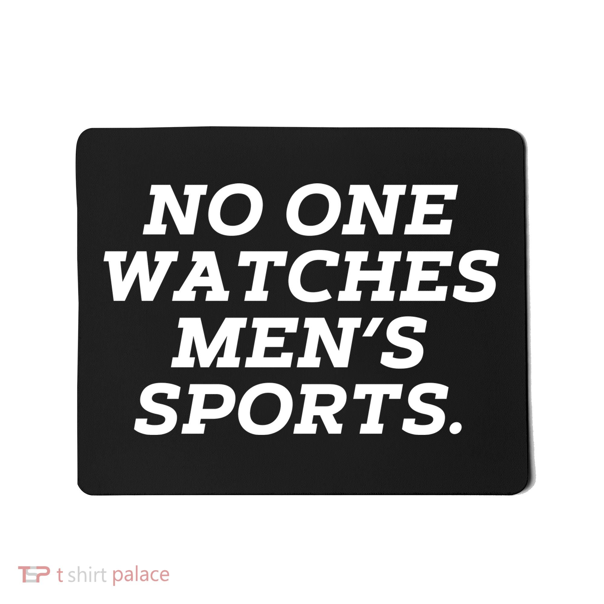 Funny No One Watches M.E.N.S Sports Mousepad