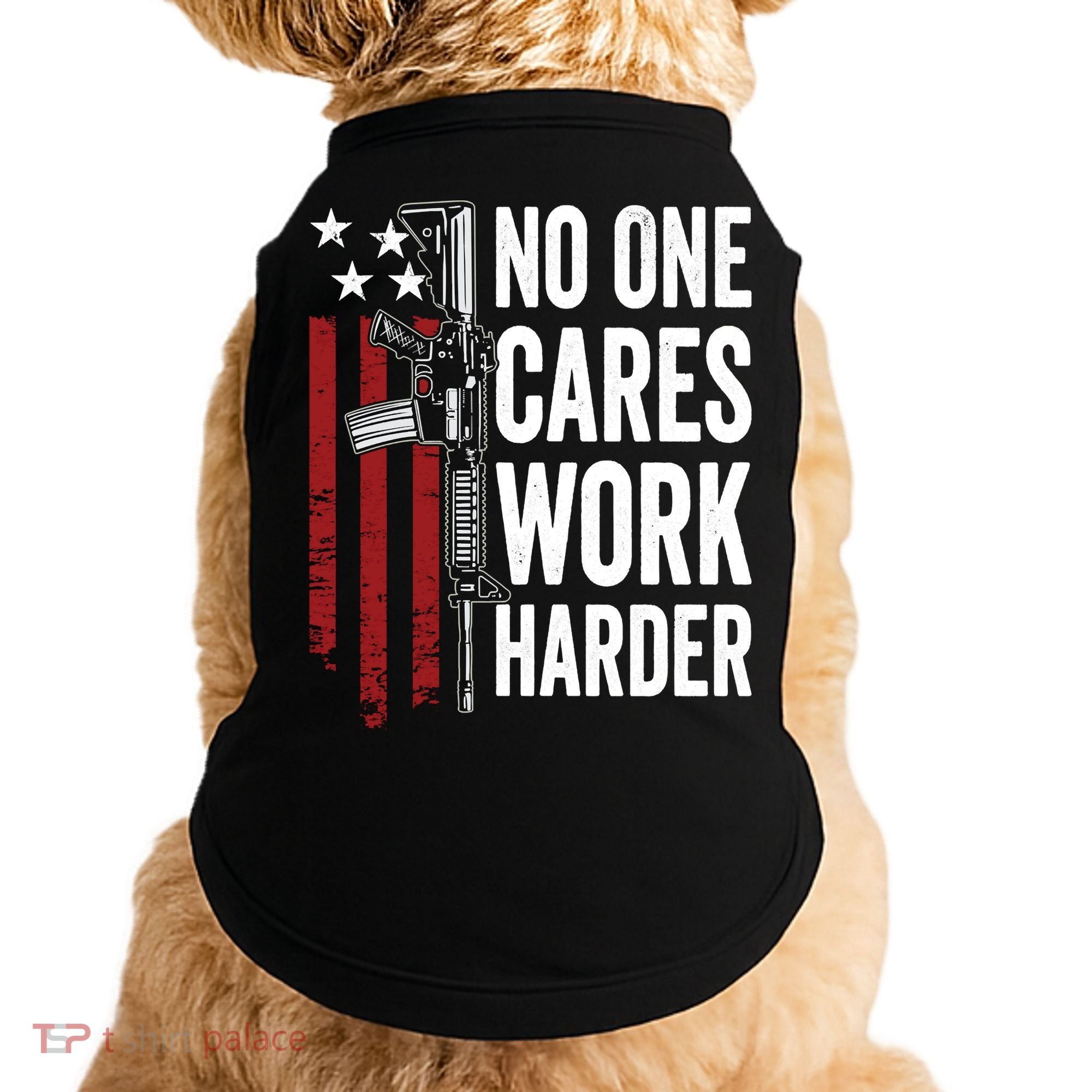 Funny No One Cares Work Harder Meme Nobody Cares Work Harder Motivation Shirt Doggie Tank