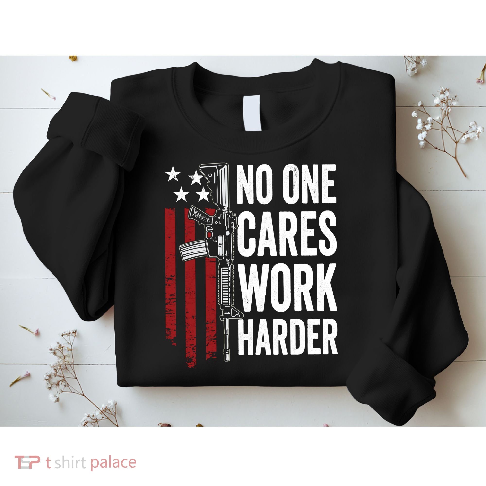 Funny No One Cares Work Harder Meme Nobody Cares Work Harder Motivation Shirt Sweatshirt