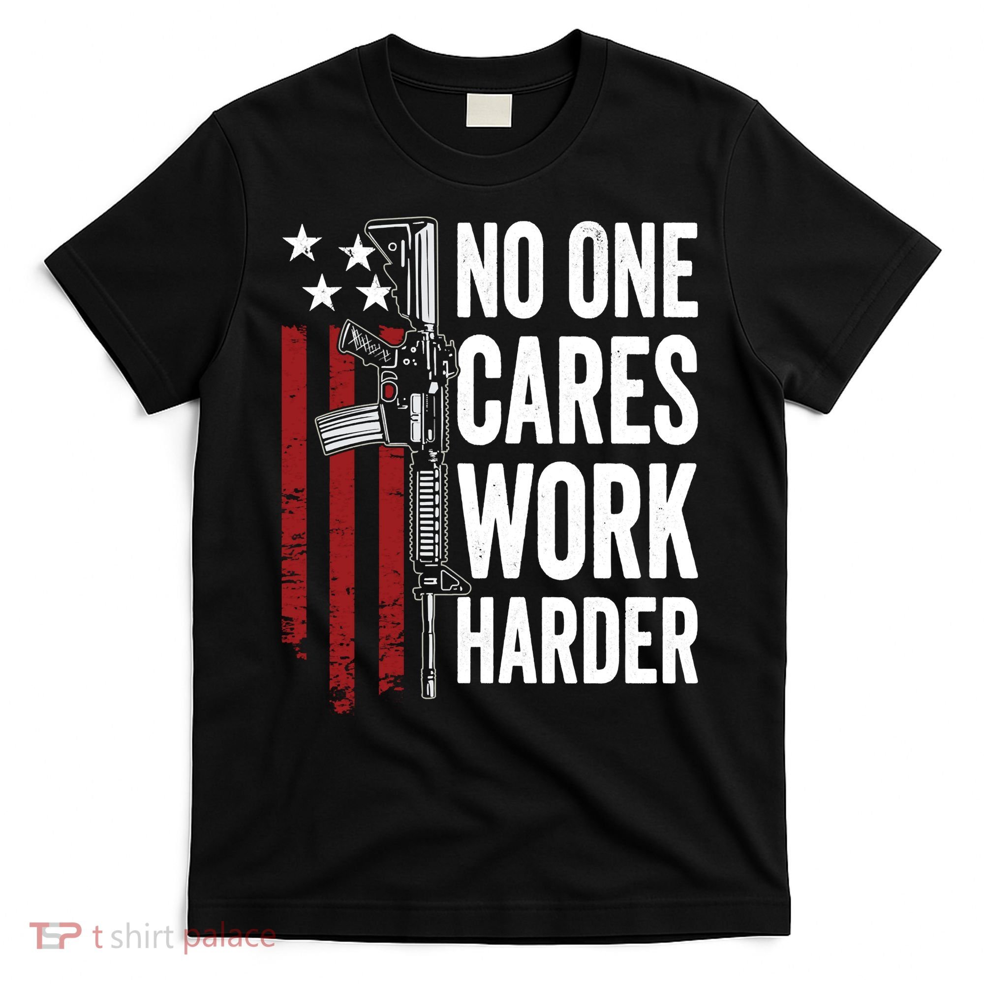 Funny No One Cares Work Harder Meme Nobody Cares Work Harder Motivation Shirt T-Shirt
