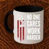 Funny No One Cares Work Harder Meme Nobody Cares Work Harder Motivation Shirt Coffee Mug thumb 2