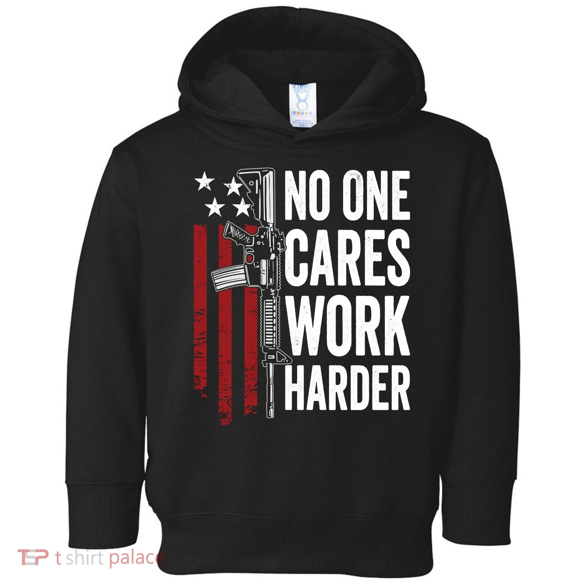 Funny No One Cares Work Harder Meme Nobody Cares Work Harder Motivation Shirt Toddler Hoodie
