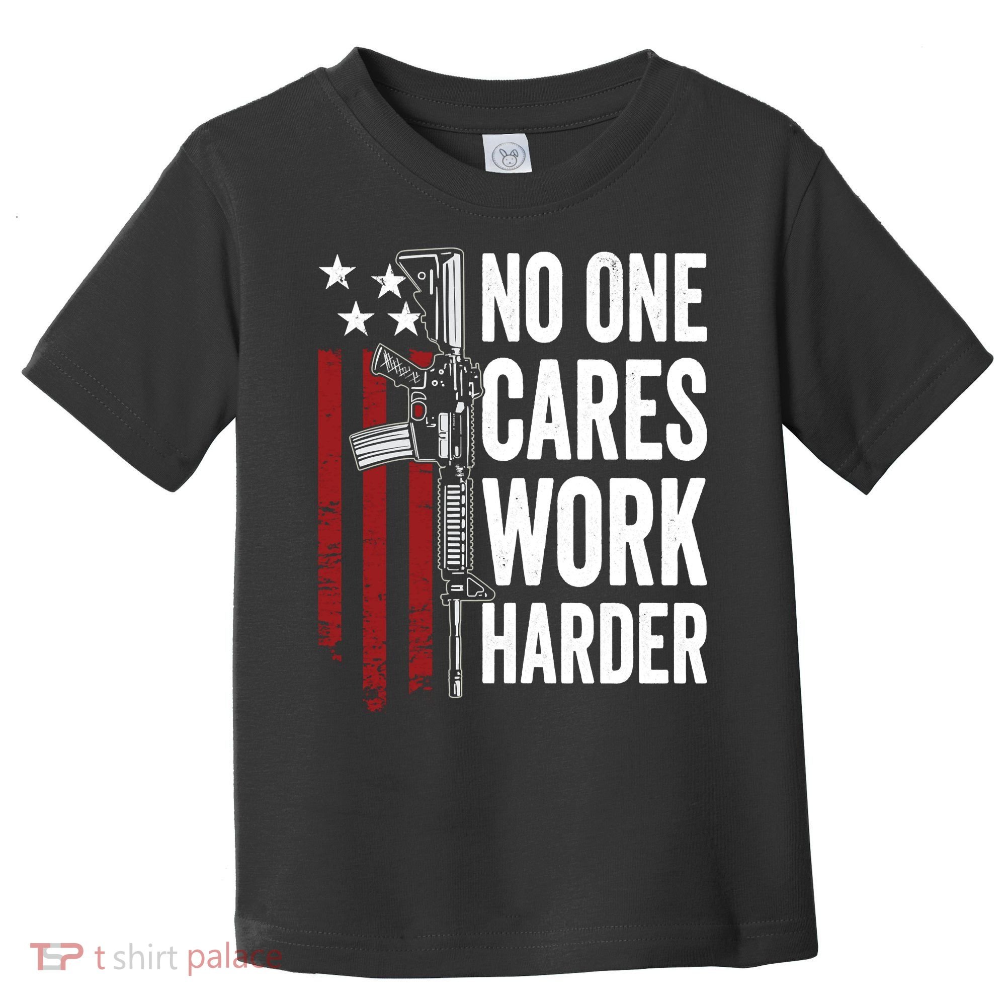 Funny No One Cares Work Harder Meme Nobody Cares Work Harder Motivation Shirt Toddler T-Shirt