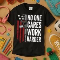 Funny No One Cares Work Harder Meme Nobody Cares Work Harder Motivation Shirt Kids T-Shirt thumb 3