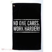 Funny No One Cares Work Harder Meme Nobody Cares Work Harder Motivation Shirt Golf Towel thumb 0