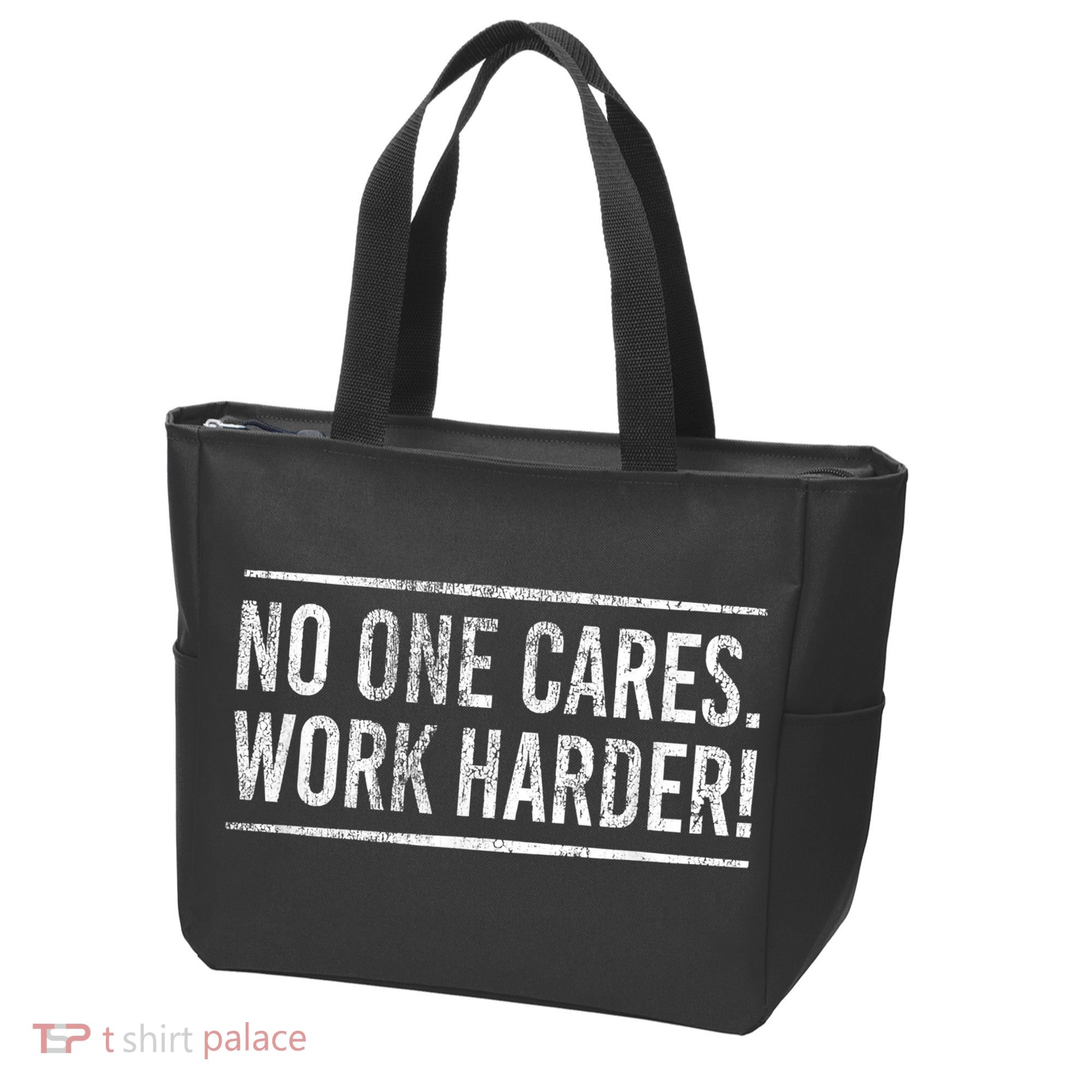 Funny No One Cares Work Harder Meme Nobody Cares Work Harder Motivation Shirt Tote Bag