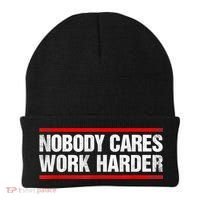 Funny No One Cares Work Harder Meme No One Cares Work Harder Motivational Quote Beanie thumb 0