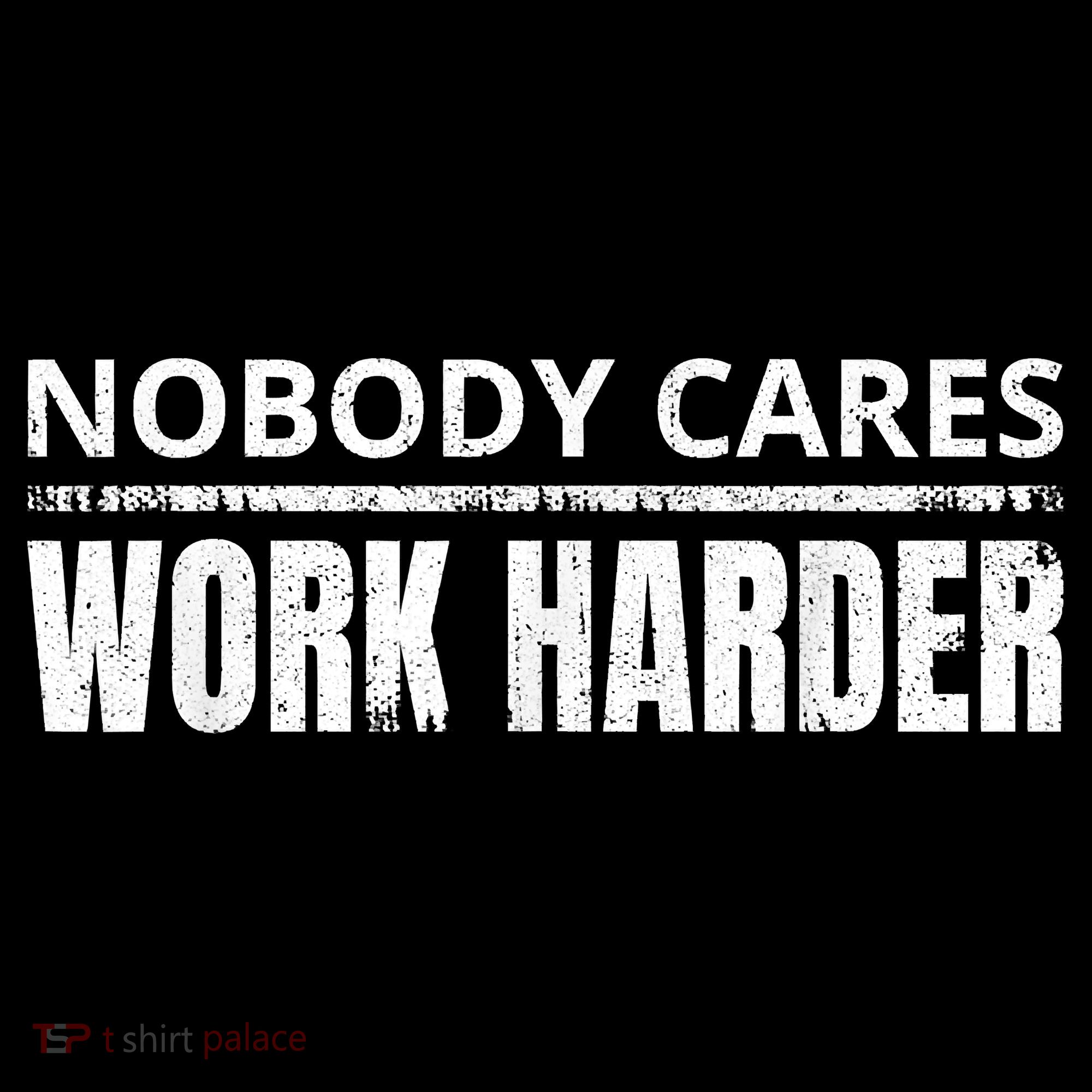 Funny No One Cares Work Harder Meme No One Cares Work Harder Motivational Quote Coffee Mug