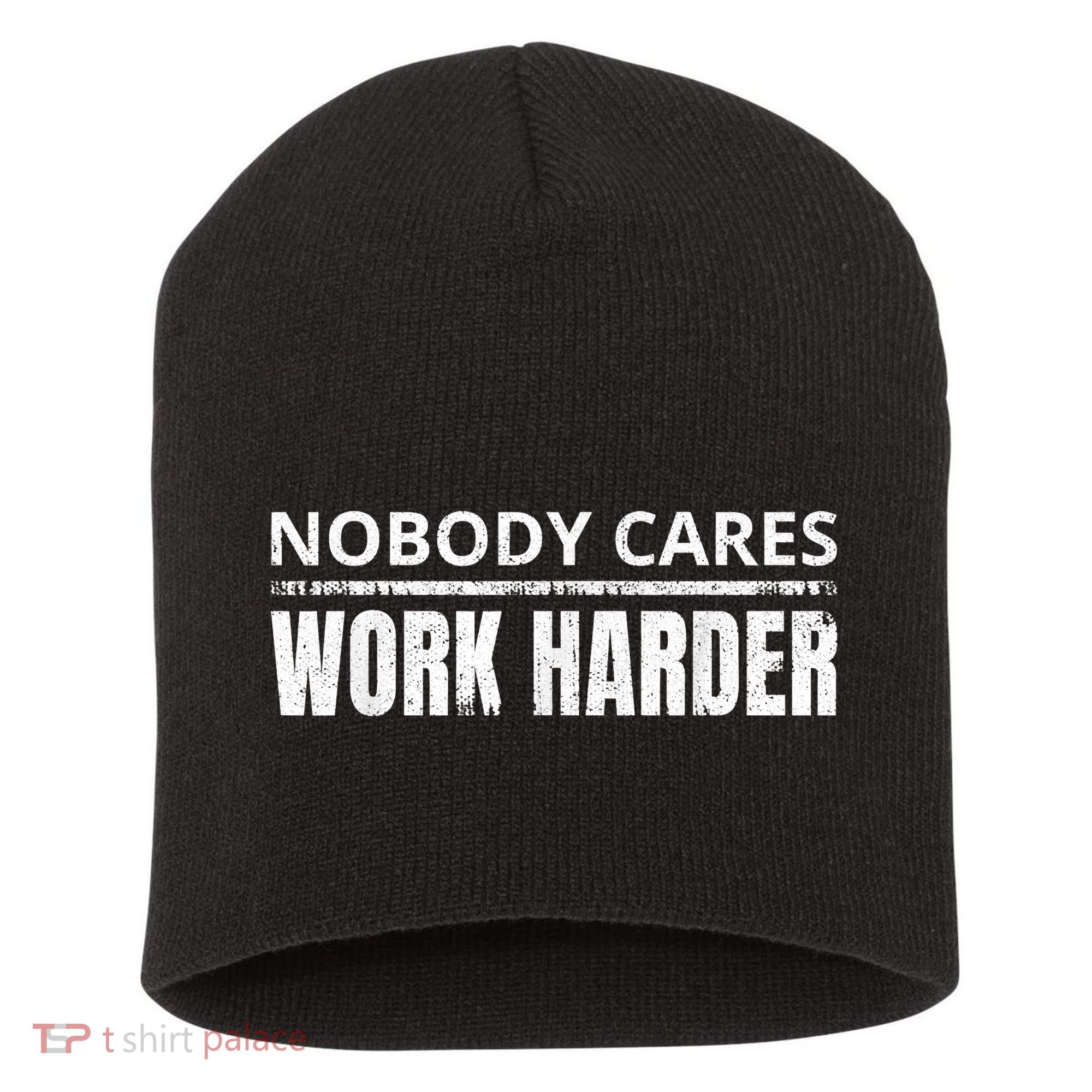 Funny No One Cares Work Harder Meme No One Cares Work Harder Motivational Quote Short Acrylic Beanie