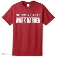 Funny No One Cares Work Harder Meme No One Cares Work Harder Motivational Quote T-Shirt thumb 0