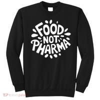 Food Not Pharma Natural Organic Nutrition Sweatshirt thumb 0