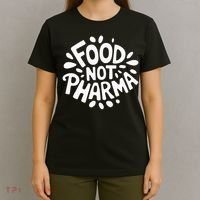 Food Not Pharma Natural Organic Nutrition T-Shirt thumb 4