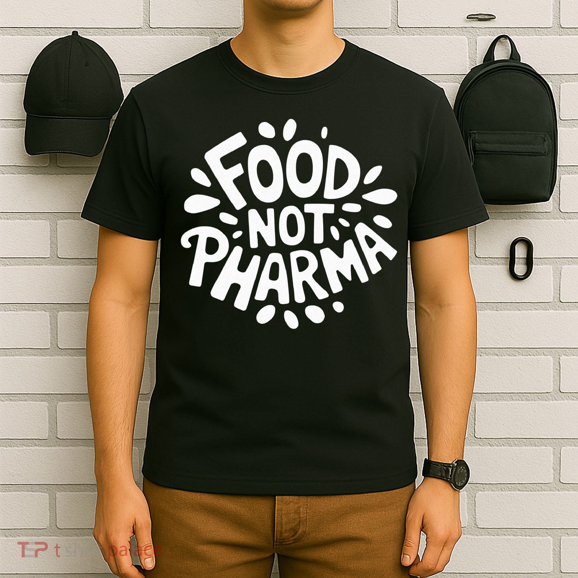 Food Not Pharma Natural Organic Nutrition T-Shirt