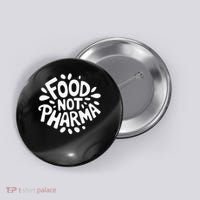 Food Not Pharma Natural Organic Nutrition Button thumb 0