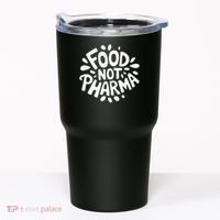 Food Not Pharma Natural Organic Nutrition Tumbler thumb 0