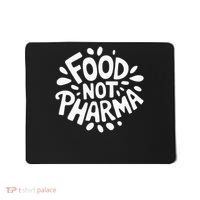Food Not Pharma Natural Organic Nutrition Mousepad thumb 0