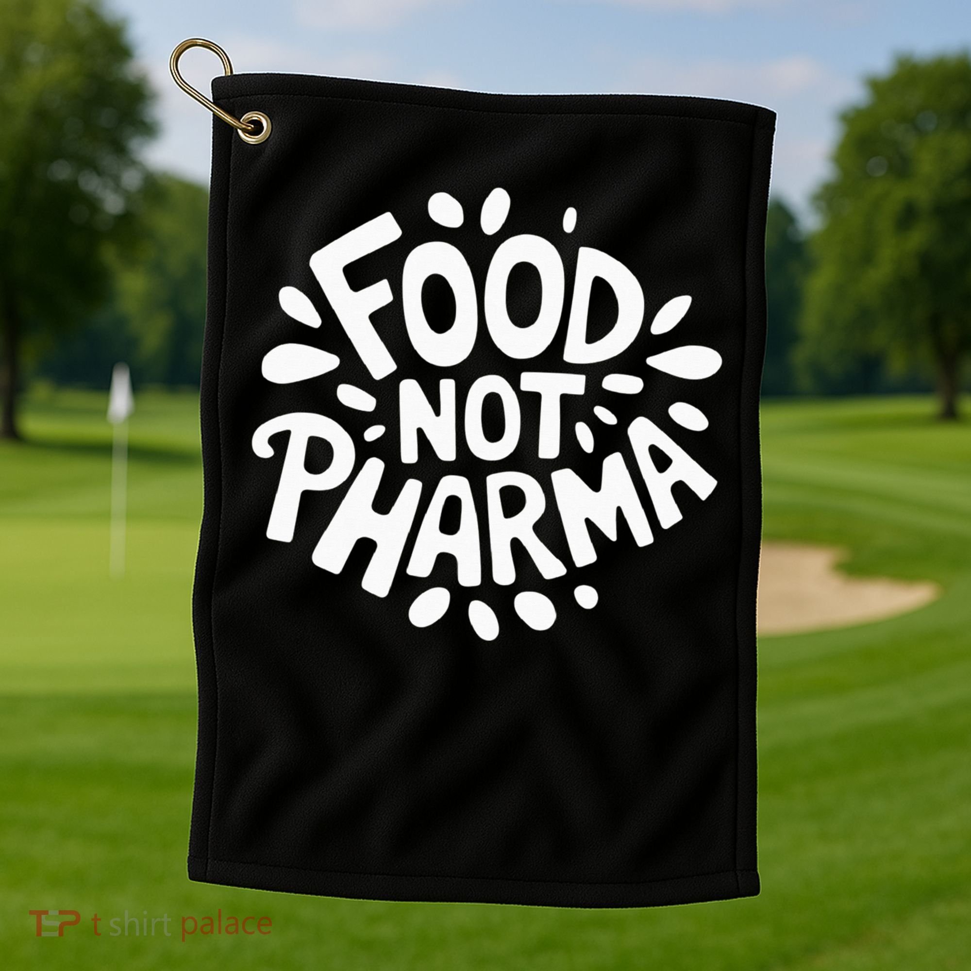 Food Not Pharma Natural Organic Nutrition Golf Towel
