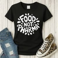 Food Not Pharma Natural Organic Nutrition Women's T-Shirt thumb 3