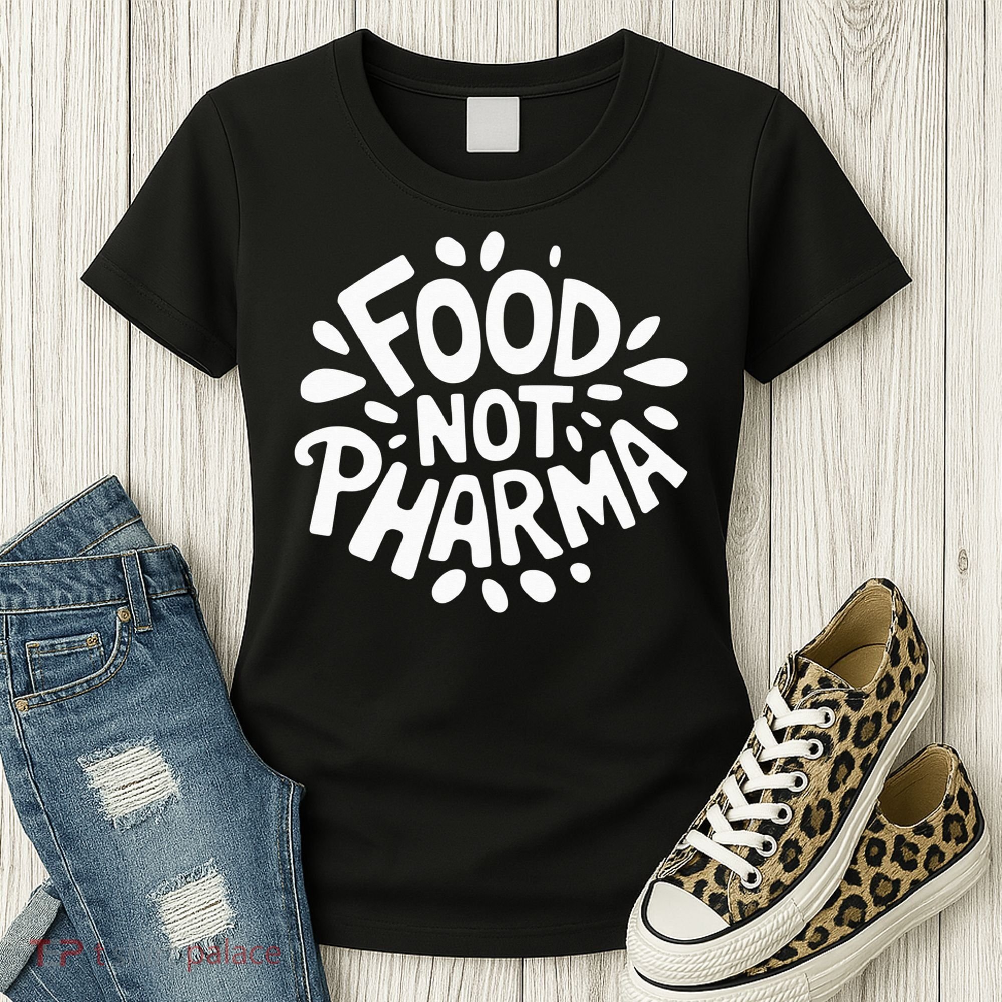 Food Not Pharma Natural Organic Nutrition Women's T-Shirt