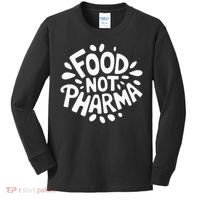 Food Not Pharma Natural Organic Nutrition Kids Long Sleeve Shirt thumb 0