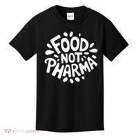 Food Not Pharma Natural Organic Nutrition Kids T-Shirt thumb 0