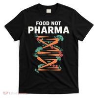 Food Not Pharma Natural Organic Nutrition T-Shirt thumb 0