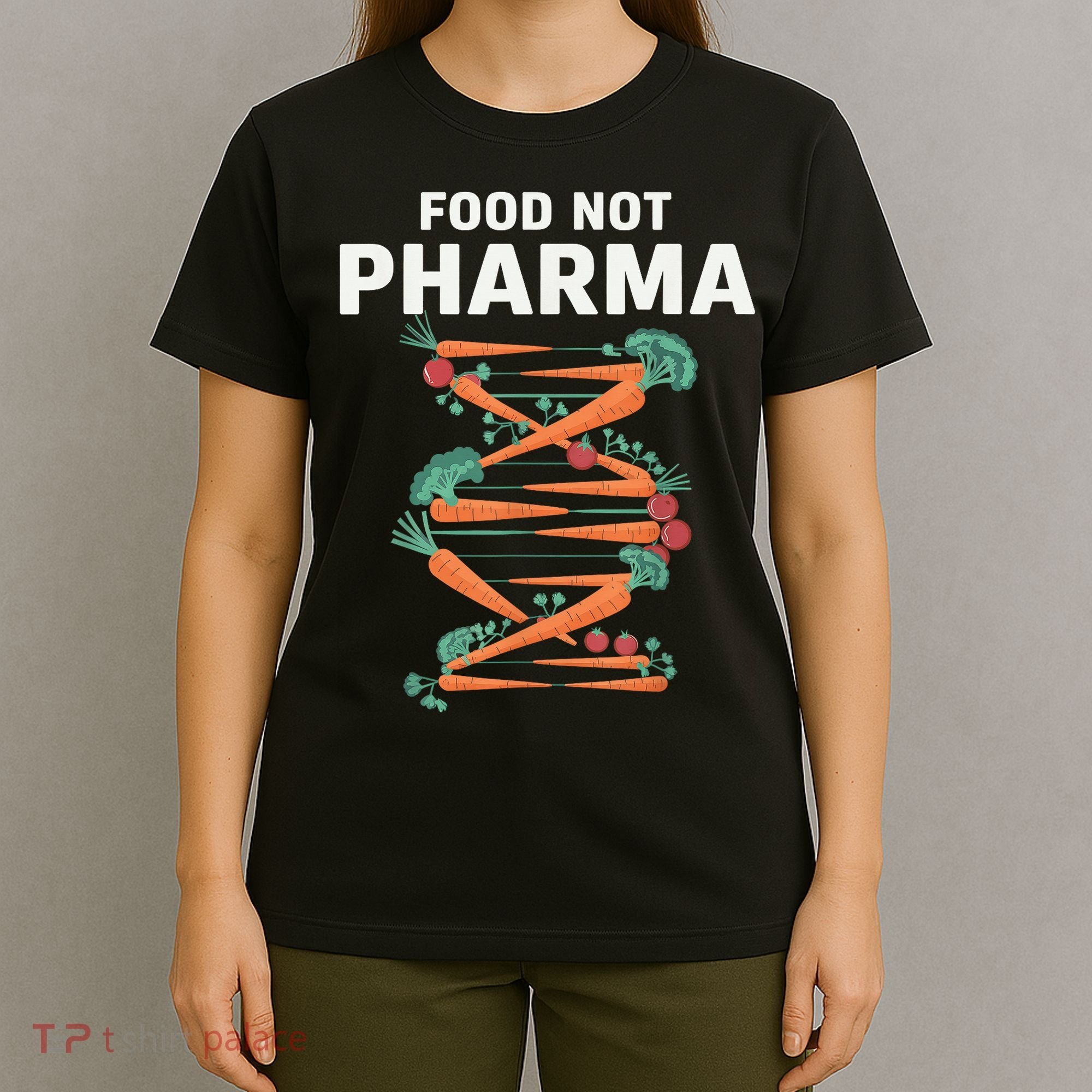 Food Not Pharma Natural Organic Nutrition T-Shirt