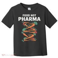 Food Not Pharma Natural Organic Nutrition Toddler T-Shirt thumb 0