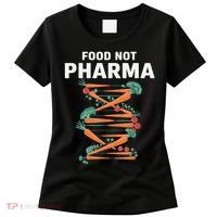 Food Not Pharma Natural Organic Nutrition Women's T-Shirt thumb 0