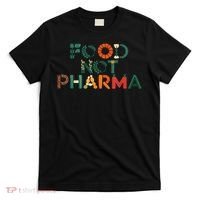 Food Not Pharma Natural Organic Nutrition T-Shirt thumb 0