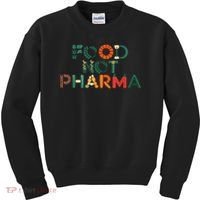 Food Not Pharma Natural Organic Nutrition Kids Sweatshirt thumb 0
