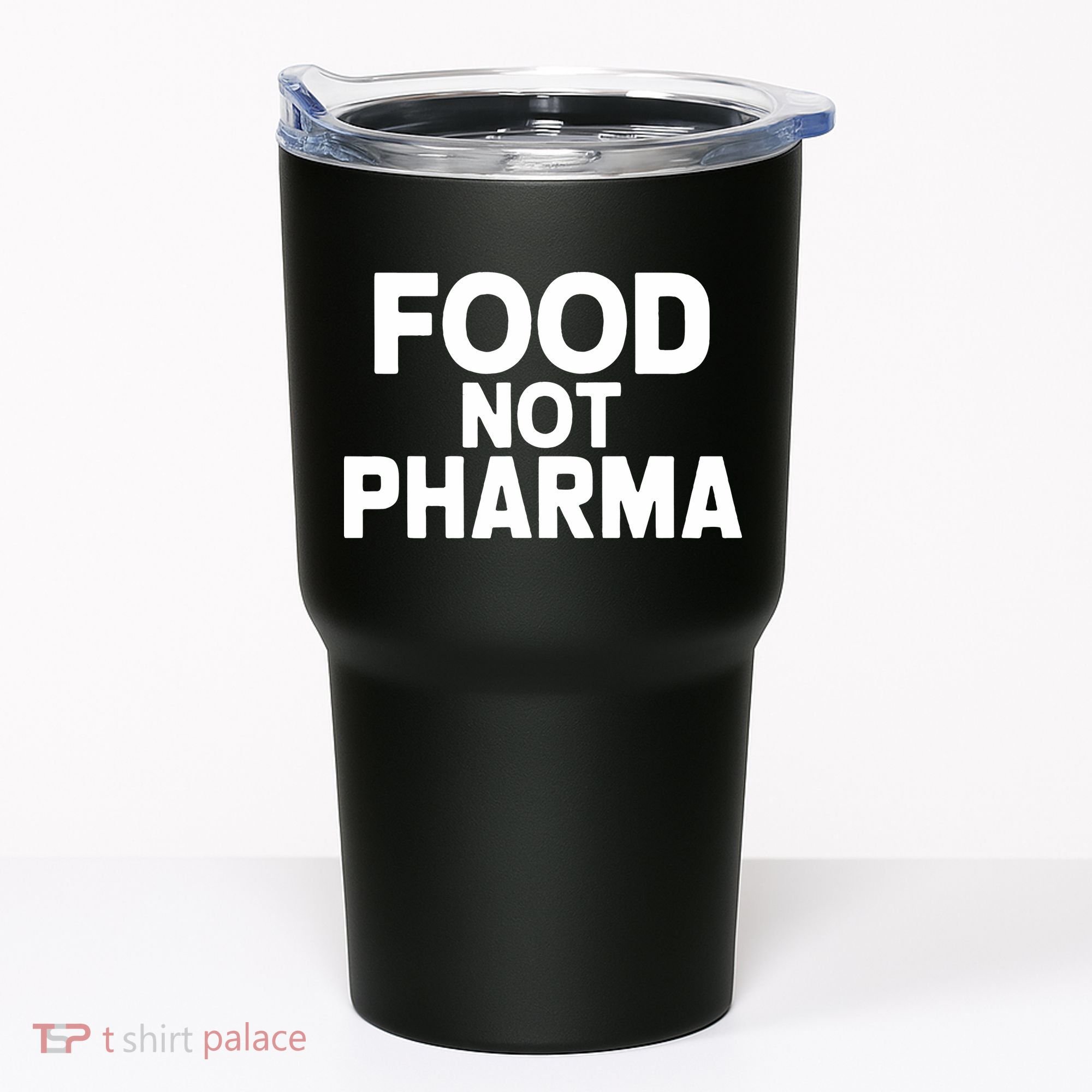 Food Not Pharma Natural Organic Nutrition Tumbler