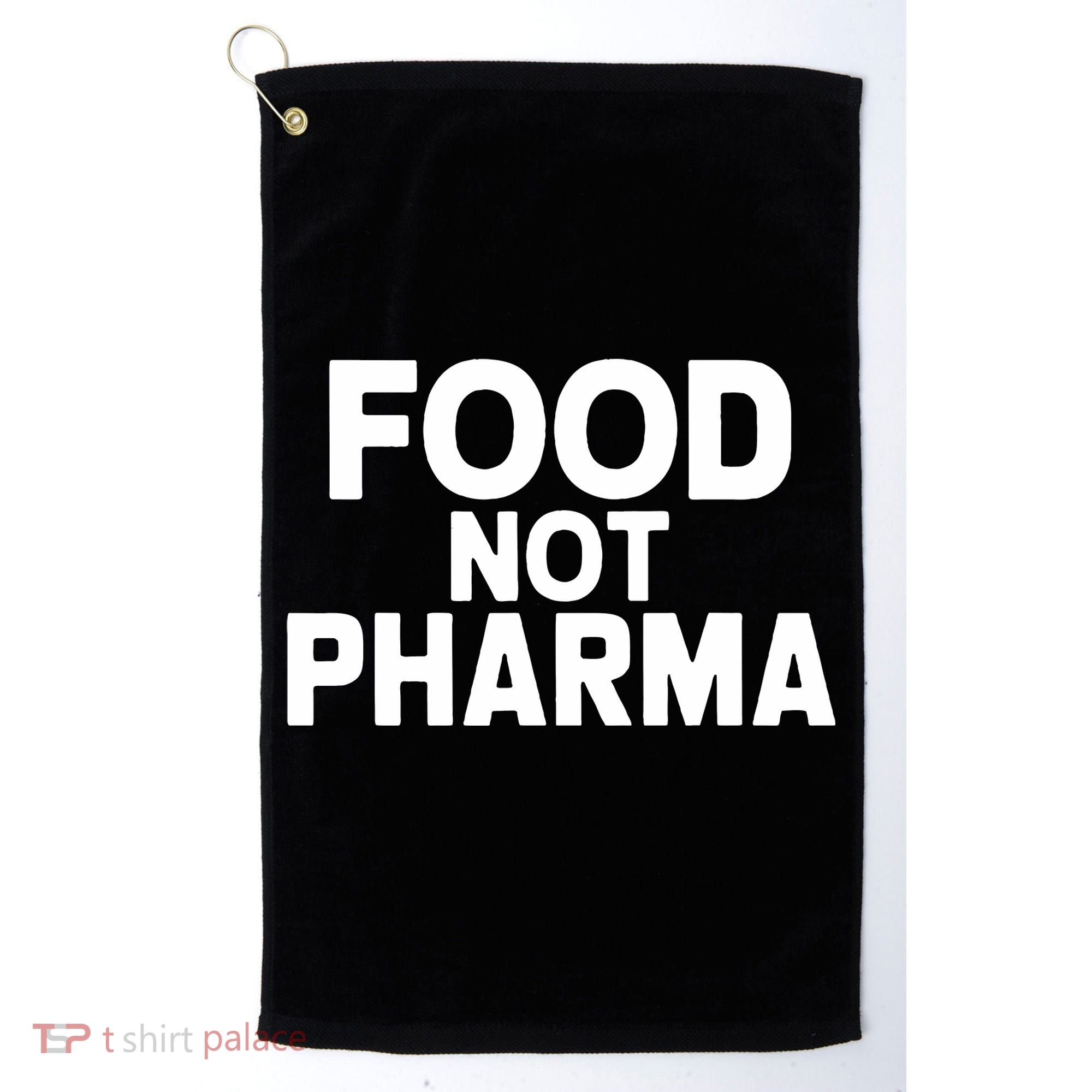 Food Not Pharma Natural Organic Nutrition Golf Towel