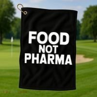 Food Not Pharma Natural Organic Nutrition Golf Towel thumb 1
