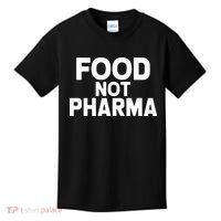 Food Not Pharma Natural Organic Nutrition Kids T-Shirt thumb 0
