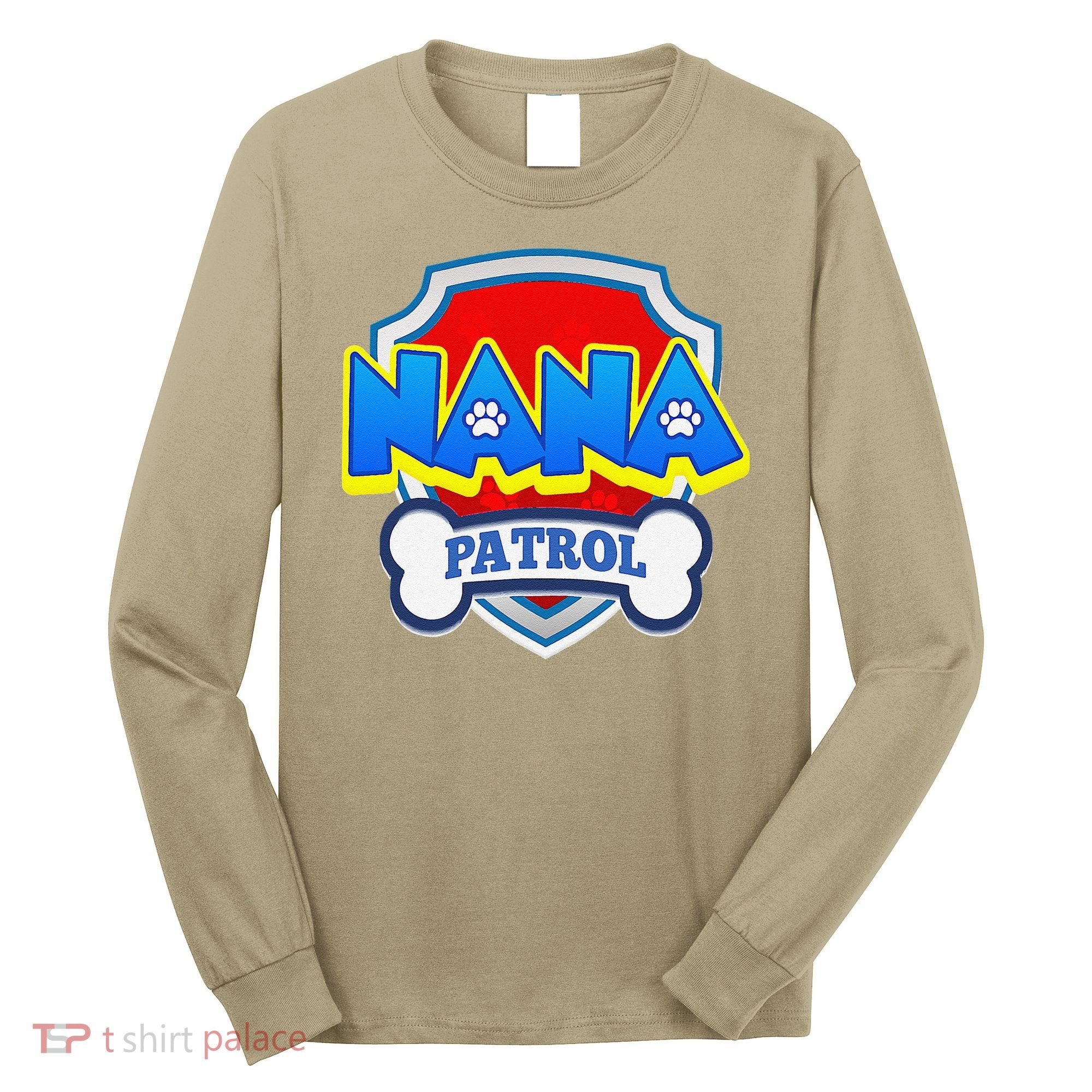 Funny Nana Patrol Dog Funny Gift Birthday Party Long Sleeve Shirt