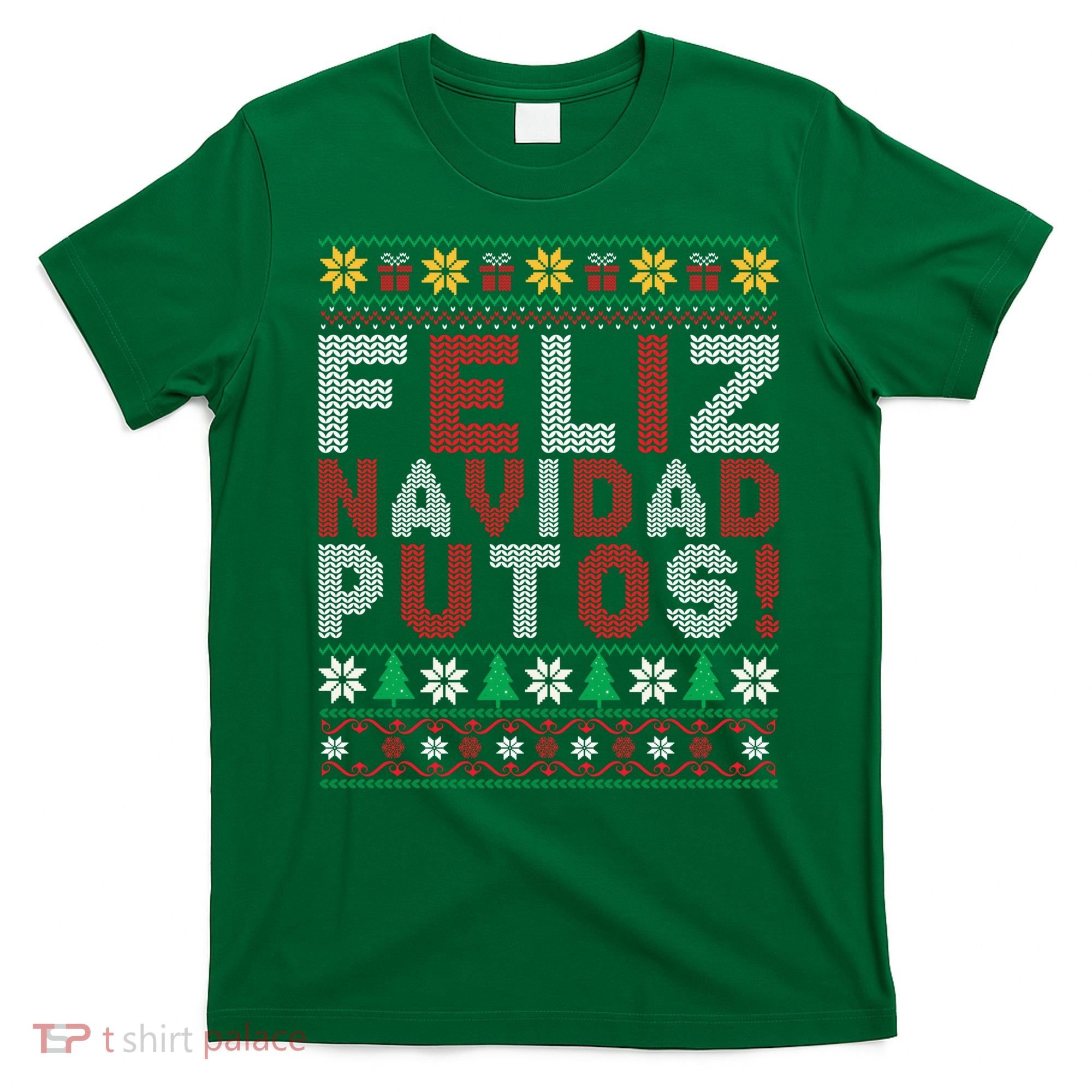 Feliz Navidad Putos Ugly Sweater Christmas Funny T-Shirt