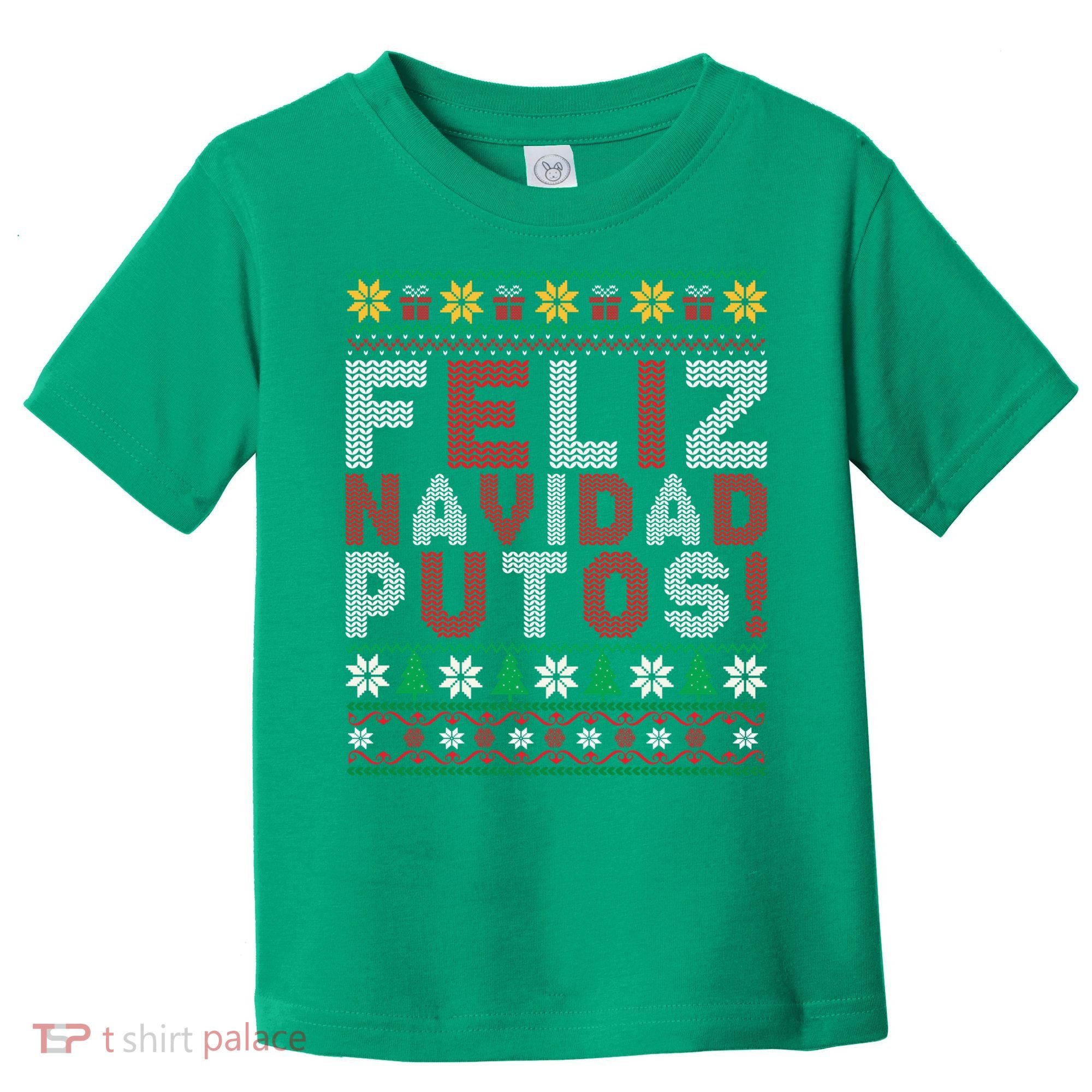 Feliz Navidad Putos Ugly Sweater Christmas Funny Toddler T-Shirt