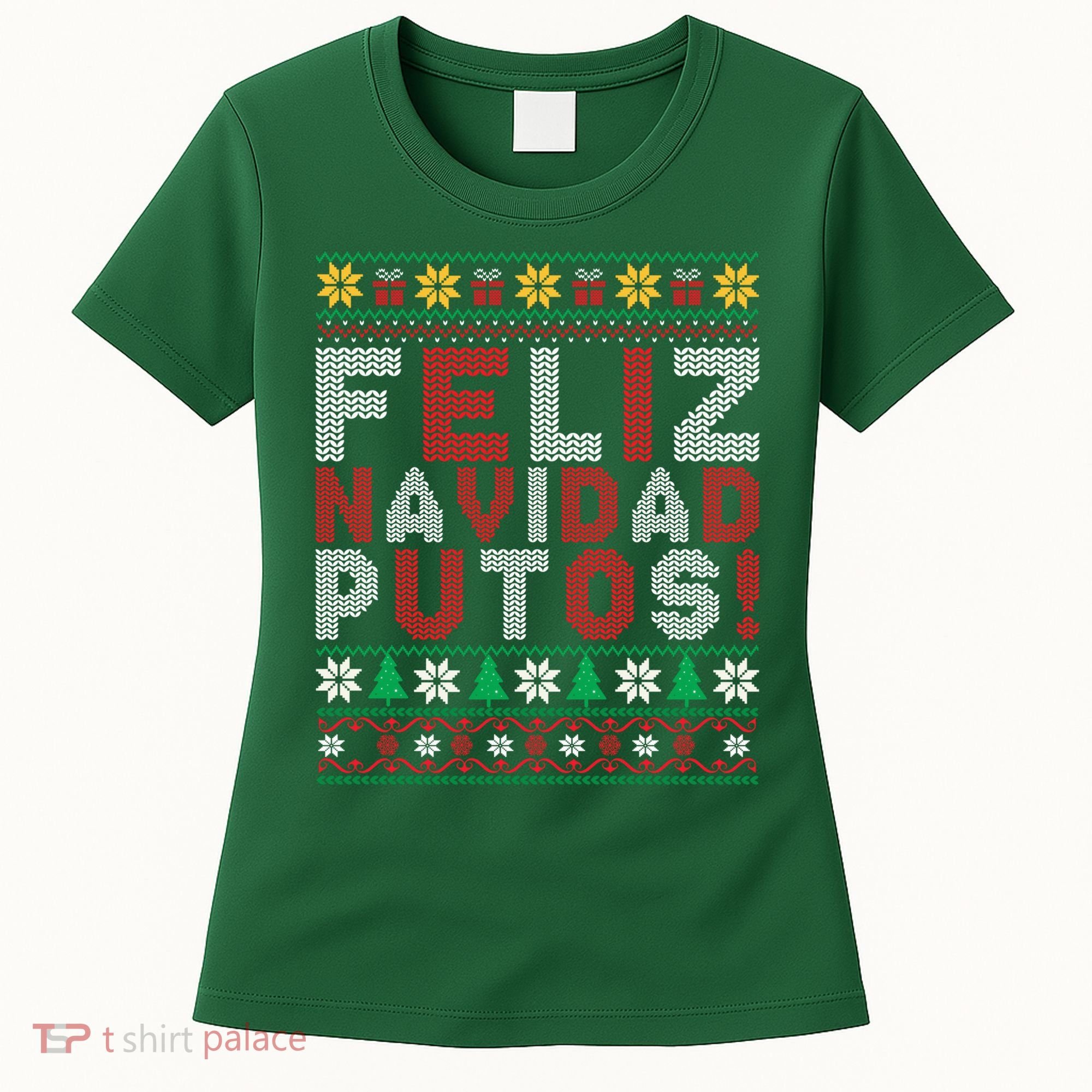 Feliz Navidad Putos Ugly Sweater Christmas Funny Women's T-Shirt