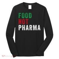 Food Not Pharma Nutraceuticals Natural Organic Nutrition Long Sleeve Shirt thumb 0