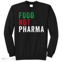 Food Not Pharma Nutraceuticals Natural Organic Nutrition Sweatshirt thumb 0