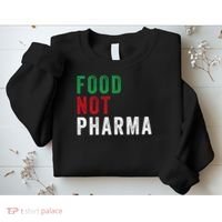 Food Not Pharma Nutraceuticals Natural Organic Nutrition Sweatshirt thumb 2