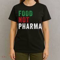 Food Not Pharma Nutraceuticals Natural Organic Nutrition T-Shirt thumb 4