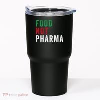 Food Not Pharma Nutraceuticals Natural Organic Nutrition Tumbler thumb 0